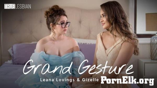 Gizelle Blanco, Leana Lovings - Grand Gesture [FullHD 1080p]
