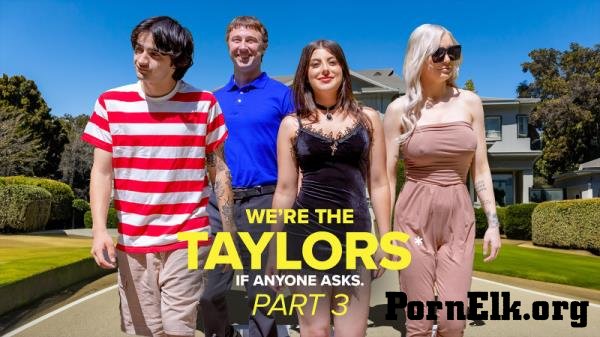 Gal Ritchie, Kenzie Taylor - We're the Taylors Part 3: Family Mayhem [FullHD 1080p]