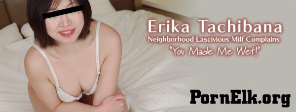 Erika Tachibana - Neighborhood Lascivious Milf Complains You Made Me Wet! [FullHD 1080p]