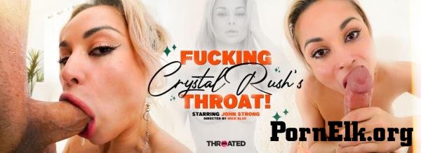 Crystal Rush, John Strong - FUCKING CRYSTAL RUSH'S THROAT! [FullHD 1080p]