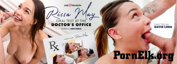 Rissa May, Ken Feels - RISSA MAY ORAL TEST AT THE DOCTOR'S OFFICE [FullHD 1080p]