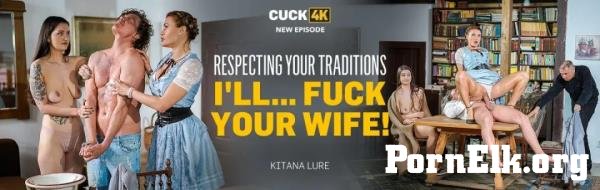 Kitana Lure - Respecting Your Traditions I'll... Fuck Your Wife! [FullHD 1080p]