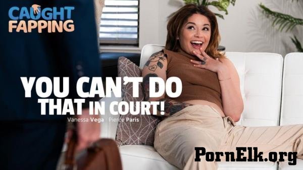 Vanessa Vega - You Can't Do THAT In Court! [FullHD 1080p]