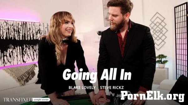 Steve Rickz, Blake Lovely - Going All In [FullHD 1080p]