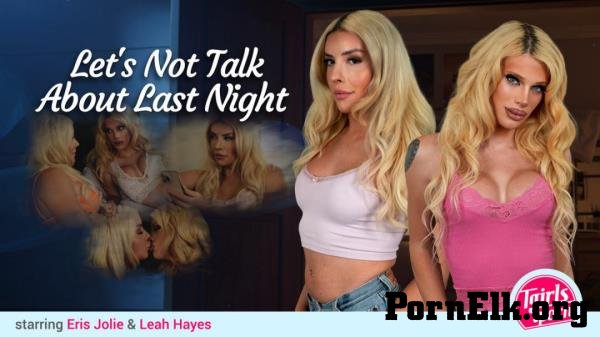 Eris Jolie, Leah Hayes - Let's Not Talk About Last Night - Radius Dark, Grooby [FullHD 1080p]