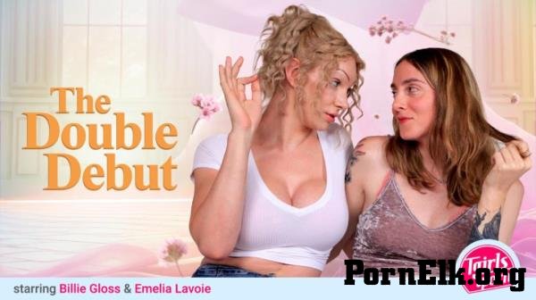 Billie Gloss, Emelia Lavoie - The Double Debut (05 Aug, 2025) [FullHD 1080p]