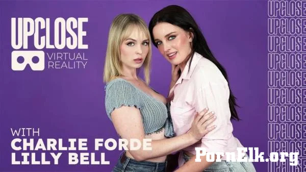 Charlie Forde, Lilly Bell - Up Close VR with Charlie Forde & Lilly Bell [UltraHD 8K 3840p]