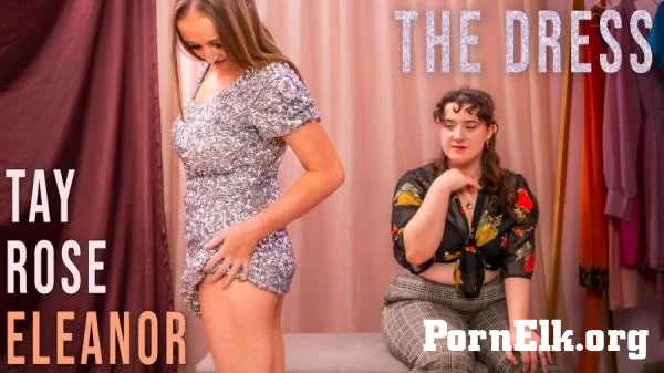 Eleanor, Tay Rose - The Dress [FullHD 1080p]