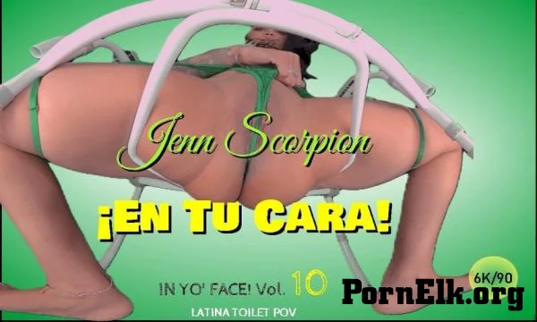 Jenn Scorpion - En Tu Cara! - In Yo' Face! Vol. 10- Latina Toilet TPOV Jenn Scorpion Pussy Spread & Gaping [UltraHD 4K 2880p]