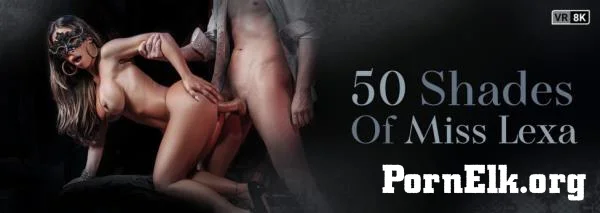 Miss Lexa - 50 Shades of Miss Lexa [UltraHD 8K 4096p]