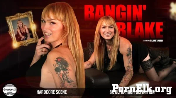 Blake Lovely - Bangin' Blake [UltraHD 8K 4096p]