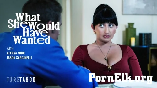 Aleksa Mink - What She Would Have Wanted [SD 576p]