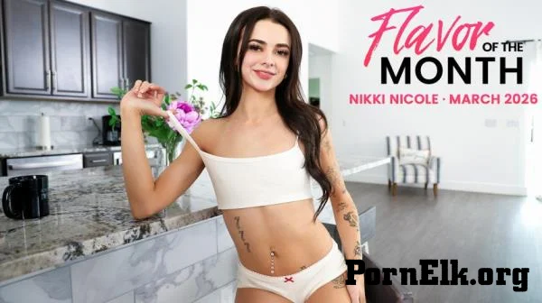 Nikki Nicole - March 2026 Flavor Of The Month Nikki Nicole - S13:E10 [SD 360p]