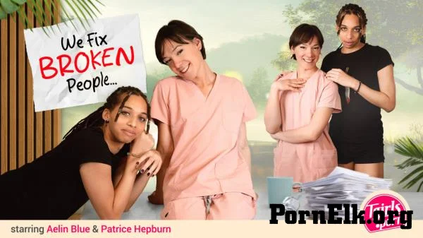 Aelin Blue, Patrice Hepburn - We Fix Broken People! [FullHD 1080p]