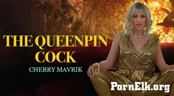 Cherry Mavrik - (Trans) The Queenpin Cock [UltraHD 8K 3840p]