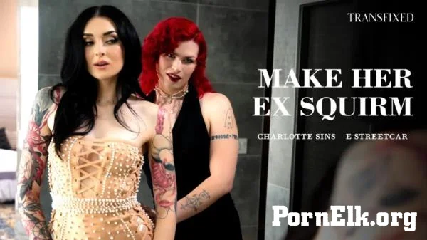 E Streetcar, Charlotte Sins - Make Her Ex Squirm [UltraHD 4K 2160p]