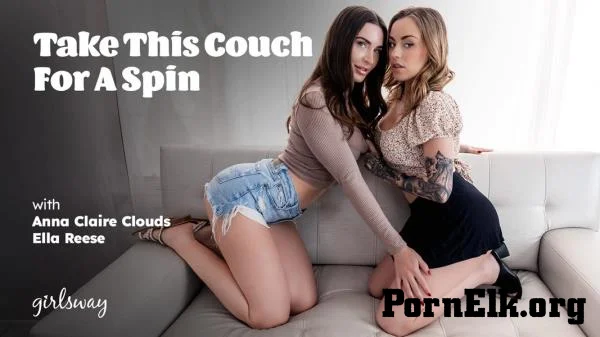 Anna Claire Clouds, Ella Reese - Take This Couch For A Spin [UltraHD 4K 2160p]