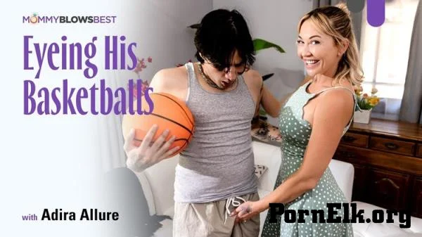 Adira Allure, Elias Cash - Eyeing His Basketballs (2026-09-22) [FullHD 1080p]