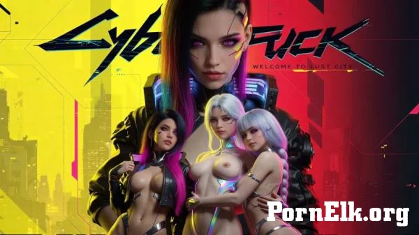 Lustful Women - Cyberfuck - Welcome to Lust City - Episode 1 [UltraHD 4K 3072p]