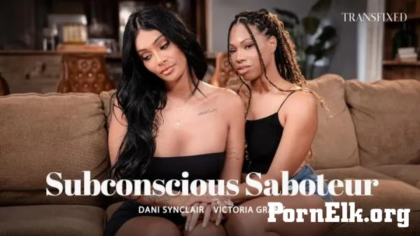 Dani Synclair, Victoria Grant - Subconscious Saboteur [FullHD 1080p]